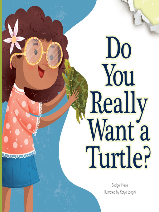 Title details for Do You Really Want a Turtle? by Bridget Heos - Available